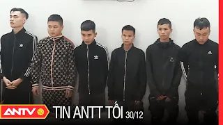 Tin an ninh trật tự nóng mới nhất 24h tối 30/12/2022 | Tin tức thời sự Việt Nam mới nhất | ANTV