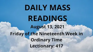 August 13,  2021, CATHOLIC DAILY MASS READINGS