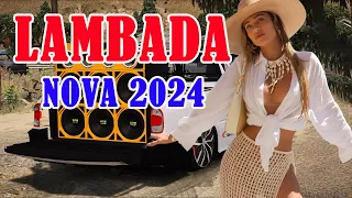 LAMBADA REMIX NOVA ABRIL DE 2024 🚚 LAMBADÃO ATUALIZADO 2024 🔔 SERESTA PRA PAREDÃO #2