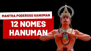 MAIS PODEROSO MANTRA PARA CAUSAS IMPOSSÍVEIS - 12 NOMES DE HANUMAN