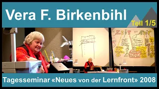 Vera F. Birkenbihl / Tagesseminar 2008 / Teil 1/5