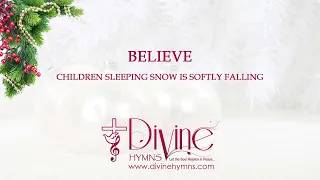 Believe (Children Sleeping Snow Is Softly Falling) Song Lyrics  | Top Christmas Hymn | Divine Hymns