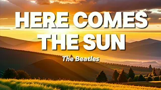 The Beatles - Here Comes The Sun (Lyrics)