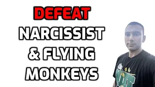 How To DEFEAT The Narcissist & Their Monkeys