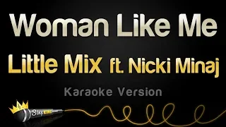 Little Mix ft. Nicki Minaj - Woman Like Me (Karaoke Version)