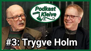 Podkast Kleive #3: Trygve Holm