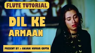 Dil Ke Arman Ansun Mei Bah Gaye | Niqaah | Salma Aaga | Hindi Bansuri Tutorial | Anjani Flute