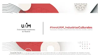 InnoUAM_IndustriasCulturales (sesión completa)