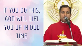 If you do this, God will lift you up in due time - Fr Joseph Edattu VC