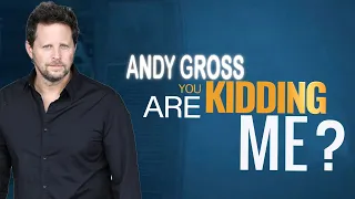 Andy Gross: Are You Kidding Me?