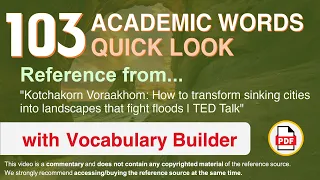 103 Academic Words Quick Look Ref from "How to transform sinking cities into [..] fight floods, TED"