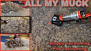 All My Muck Sloppy Mess | Sloppy Huge Pile Vacuuming | Huge Spread Out Mess