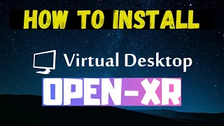 How to Opt in and install the beta Virtual Desktop OpenXR