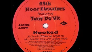 99th Floor Elevators - Hooked (Tony De Vit Mix) 1995