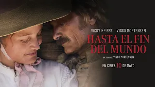 Trailer: Hasta el fin del mundo - Estreno 10 Mayo