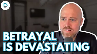 Betrayal is Devastating | Dr. Jake porter