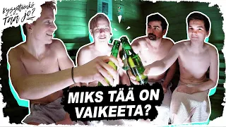 Kosketatko kaveria? – Kysyttiinkö tää jo?