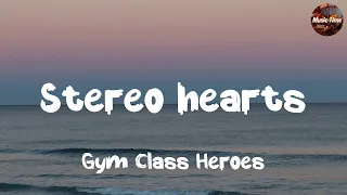 Gym Class Heroes - Stereo Hearts (Lyrics) ft. Adam Levine | One Direction, Ruth B., Bruno Mars,...