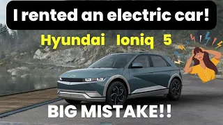 Electric car rental by mistake. Big mistake?? Hyundai Ioniq 5. #HyundaiIoniq5 #Electriccarrental