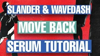 Slander & Wavedash - "Move Back" Serum Tutorial / Remake [FREE DOWNLOAD]