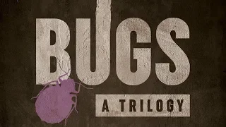 Bugs: A Trilogy - Trailer