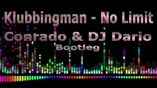 Klubbingman -  No Limit (Conrado DJ Dario Bootleg) ★ vRq