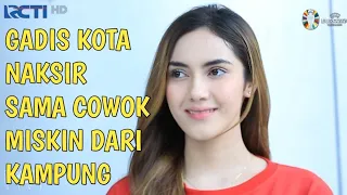 Ftv Terbaru Ketika Gadis Kota Cantik & Kaya Raya Jatuh Cinta Kepada Cowok Miskin Dari Kampung