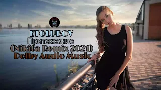ETOLUBOV - Притяжение  Nikita Remix 2021) Dolby Audio Music