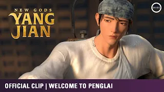 NEW GODS: YANG JIAN Official Clip | Welcome to Penglai