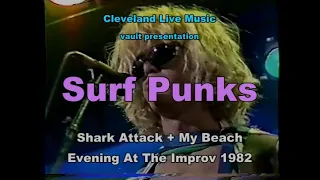 Surf Punks - Shark Attack + My Beach - Evening at The Improv 1982