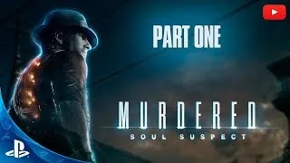 Murdered: Soul Suspect. Прохождение #1 [PS4]