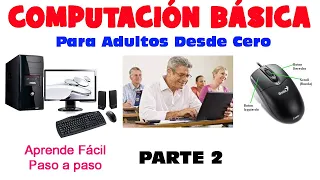 Computacion Basica Adultos desde Cero principiantes 2023, Parte 2