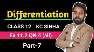 DIFFERENTIATION 07 || KC SINHA EX 11.2 || CLASS 12 || 12th BOARD 2022 || DEEPAK ROY.