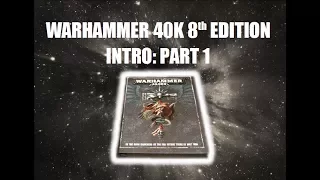 How to Play: Warhammer 40k 8th Edition Part 1