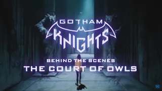 GOTHAM KNIGHTS: The Court of Owls! Gotham Knights: Behind The Scenes | DC Fandome 2021