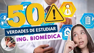 Estudiar Ingeniería Biomédica 🦾 50 VERDADES DE ESTUDIAR ING BIOMÉDICA