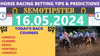 Horse Racing Tips Today |16.05.2024|Horse Racing Predictions|Horse Racing Picks|Horse Racing Tips UK