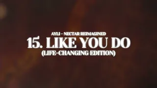 Nectar Reimagined - Like You Do (Life-Changing Edition)