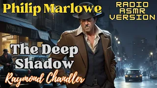 The Deep Shadow Philip Marlow by Raymond Chandler Free Full Length Audiobook Dramatized Radio