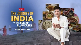 #TheJourneyOfIndia | #LandOfFlavours | Vikas Khanna | Full Episode