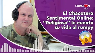 🔴 #AUDIO El Chacotero Sentimental Online: "Religiosa" le cuenta su vida al Rumpy