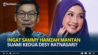 Ingat Sammy Hamzah Eks Suami Desy Ratnasari? Pantas Bikin Nassar Minder, Duduki Jabatan Mentereng