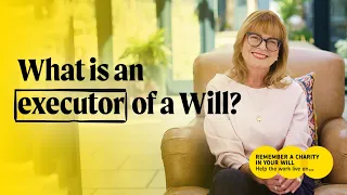 What is an executor of a Will? - Remember A Charity with Janet Ellis