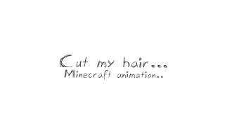 Cut my hair (animation meme) 16+