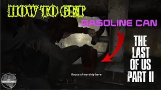 THE LAST OF US 2 | How To Get Gasoline Can For Generator Fuel  (2020)