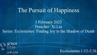 The Pursuit of Happiness | Ecclesiastes 1:12-2:26 | 5 February 2023