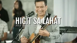 HIGIT SA LAHAT ~ LIVE Worship ~ Jesus One Generation