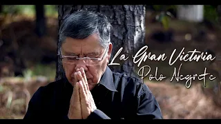 La Gran Victoria | Polo Negrete | Videoclip Oficial