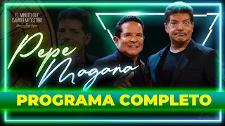 Pepe Magaña en El Minuto que cambió mi destino | Programa completo