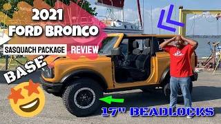 2021 FORD BRONCO BASE W/SASQUATCH PACKAGE REVIEW!!